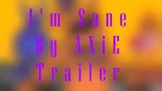 I'm Sane by AXIE /// SFM Animation [Trailer]