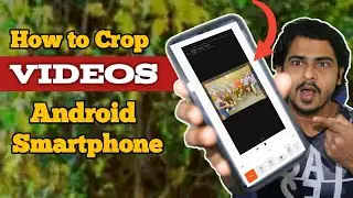 How To Crop Videos on Android Smartphone in 2 seconds