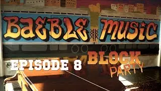 The Baeble Block Party - Episode 8