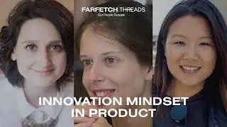 S2 | FARFETCH Threads: Innovation Mindset in Product