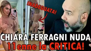 CHIARA FERRAGNI NUDA, 11enne la CRITICA!