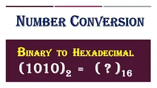 Binary to Hexadecimal conversion || Number system conversion