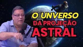 THE UNIVERSE OF ASTRAL PROJECTION