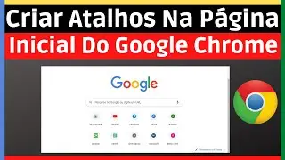 Como Criar Atalhos Para Sites No Google Chrome | Como Adicionar Atalho no Google Chrome
