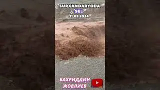 SURXANDARYODA SEL AZIZLAR 11.052024 #bahriddinjovliyev #instagram #savobizlab  #rek