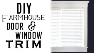 How to Install Farmhouse Style Door & Window Trim on a Budget