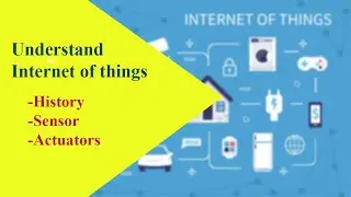 what is Internet of things History, sensor and actuator #iot