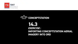 Conceptstation 14.3 Exercise: Importing Conceptstation Aerial Imagery into Ord