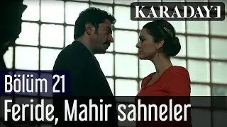 Karadayı 21.Bölüm Feride Mahir Sahneler