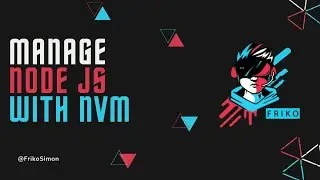 MANAGE NODE JS AND NPM EASILY USING NVM - CLOUD SERIES