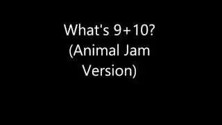 What's 9+10? (Animal Jam Version)