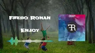 Fredo Ronan - Enjoy (Original)
