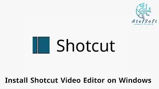 21 - How to Download and Install Shotcut Video Editor on Windows 