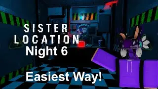 Easiest Way to Beat Sister Location Night 6 FNaF Coop