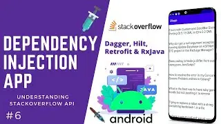 💉 Dependency Injection App - Understanding StackOverFlow API [Android Tutorial #6]