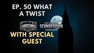 What a Twist!!! | Euro Schmoe Show #50