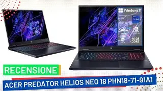 Acer Predator Helios Neo 18 PHN18-71-91A1 Notebook Gaming Recensione
