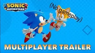 Sonic Superstars multiplayer trailer but with no gameplay footage