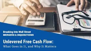 Unlevered Free Cash Flow: What Goes in It, and Why It Matters