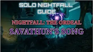 Destiny 2 Solo Guide - Nightfall: the Ordeal: Savathun's Song Legend 950 (Console Run)