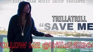 TrillaTrill - Save Me (RIP TAT ) Free Meek Mill