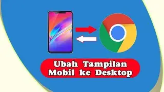 Ubah Tampilan Browser dari Mobile ke Desktop!