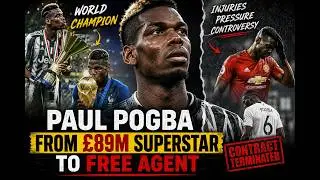 Paul Pogba: From £89M Superstar to Free Agent