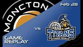 Moncton Magic vs. Kitchener Waterloo Titans  February 28, 2018