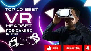 Top 10 Best VR Headsets for Gaming in 2022 | #livelifebetter888