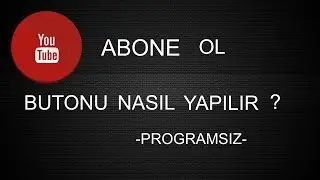 Videoya Nasıl Abone Ol Butonu Eklenir 2017 (Çok Basit)