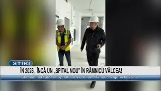 ÎN 2026,  ÎNCĂ UN „SPITAL NOU” ÎN RÂMNICU VÂLCEA!