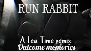 Run Rabbit (Outcome Memories Remix of Tea time)