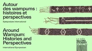 Symposium - Autour des wampums : histoires et perspectives - Jour 1