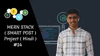 #14 ( Hindi ) MERN Stack |  Smart Posts | Working With Frontend  - Programmer Sanket