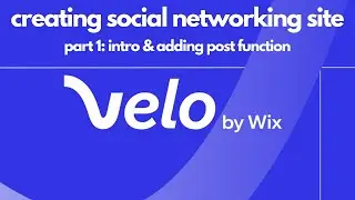 HOW TO CREATE A SOCIAL NETWORKING SITE WITH WIX USING VELO | PART 1: INTRO & ADDING POST FUNCTION