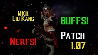MK11 Liu Kang Patch1.07 NERF y BUFFs!  Teleport Guide! Video Rápido