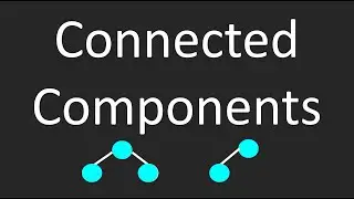 Algorithms - Connected Components | Graph Theory