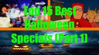 Top 15 Best Halloween Specials (Part 1)