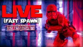 Star Wars Battlefront 2 Live  - (FAST SPAWN EVENT)