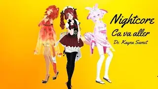 Nightcore MMD -  Ca va aller (de Kayna Samet)