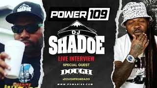 Dough From Da Go x Dj Shadoe - (Interview) Power 109