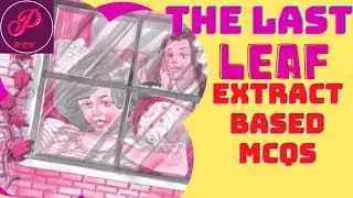 Mcq The Last Leaf Class 9 | Extract Based MCQs Class IX English | Best MCQs The Last Leaf 🍃