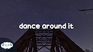 Joel Corry & Caity Baser - Dance Around It (Lyrics)