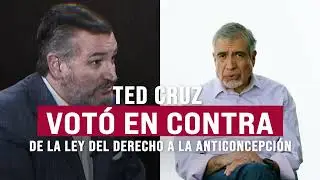 ¿Por qué el senador Cruz votó en contra de la anticoncepción?