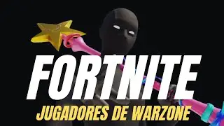 JUGADORES DE WARZONE EN FORTNITE 