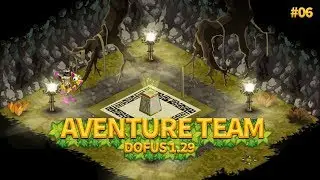 DOFUS 1.29 - AVENTURE D'UNE TEAM : La Guilde #6