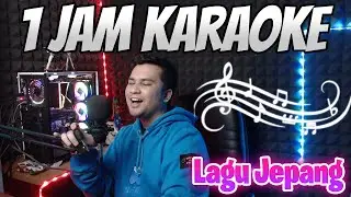 1 JAM KARAOKE LAGU ANIME JEPANG | SIAP2 TELINGA LU PECAH