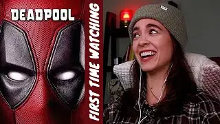 first time watching *DEADPOOL*