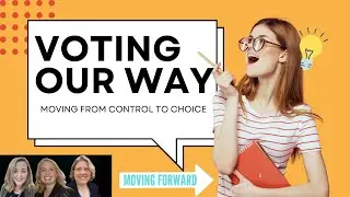 Voting Our Way: Moving From Control to Choice