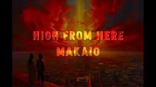 High from Here - MAKAIO